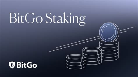 BitGo Staking.